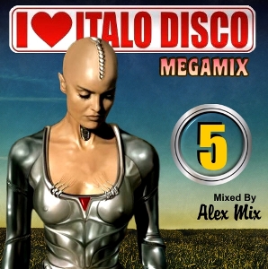 DJ Alex Mix - I Love Italo Disco Megamixes vol.1-8 