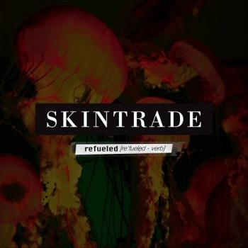 Skintrade - Refueled