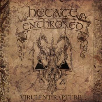 Hecate Enthroned - Virulent Rapture