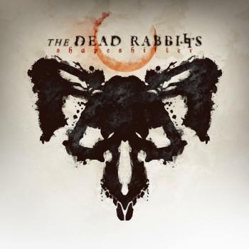 The Dead Rabbitts - Shapeshifter