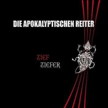 Die Apokalyptischen Reiter - Tief.Tiefer