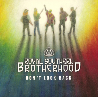 Royal Southern Brotherhood - Heartsoulblood - Don't Look Back 