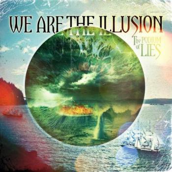 We Are The Illusion - The Podium Of Lies [EP]