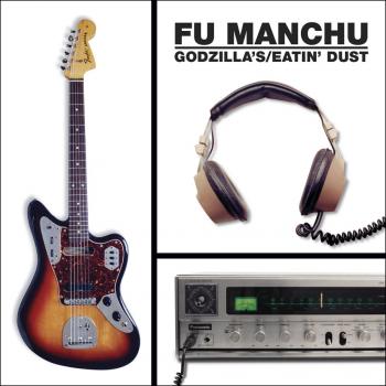 Fu Manchu - (Godzilla's) Eatin' Dust