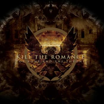 Kill The Romance - For Rome And The Throne