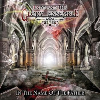 Enzo And The Glory Ensemble - In The Name Of The Father