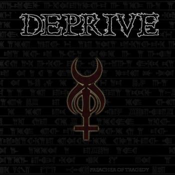 Deprive - Preacher Of Tragedy