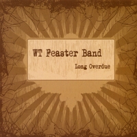 WT Feaster Band - Long Overdue