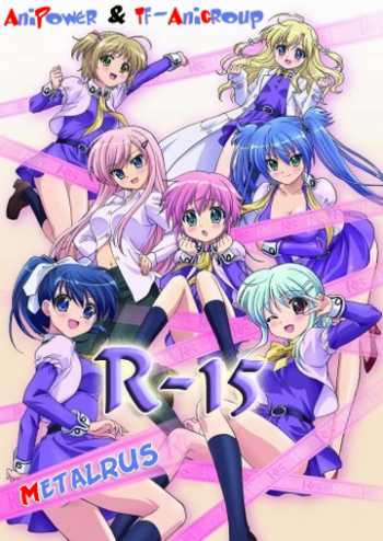 -15 / R-15 [TV] [12  12] [RAW] [RUS+JAP] [720p]