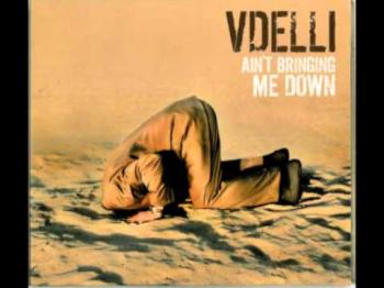 Vdelli - Ain't Bringing Me Down