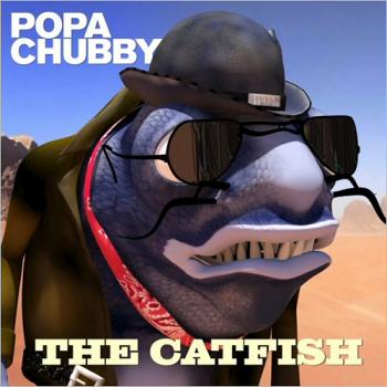 Popa Chubby - The Catfish