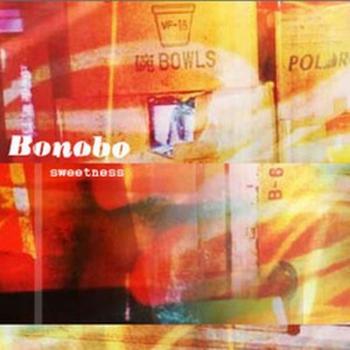 Bonobo - Sweetness