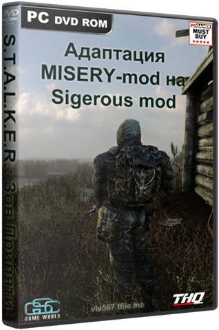 S.T.A.L.K.E.R.:   -  MISERY  Sigerous Mod 