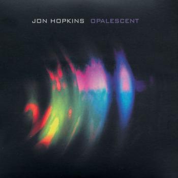 Jon Hopkins - Opalescent