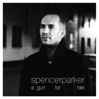 Spencer Parker - A Gun For Hire