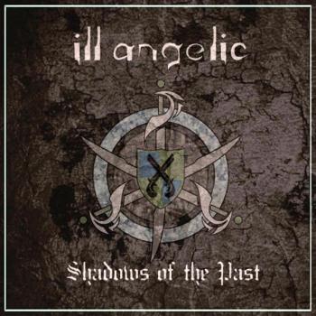 Ill Angelic - Shadows Of The Past