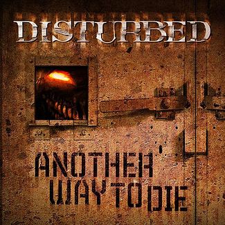 Disturbed - Another Way To Die