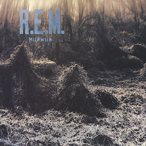 R.E.M. - Murmur