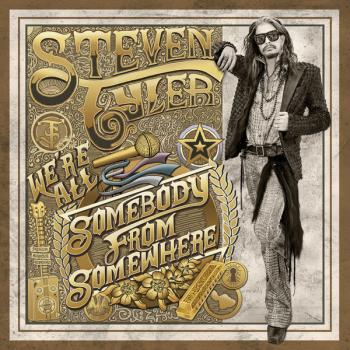 Steven Tyler - We're All Somebody From Somewhere