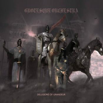 Grotesque Orchestra - Delusions Of Grandeur