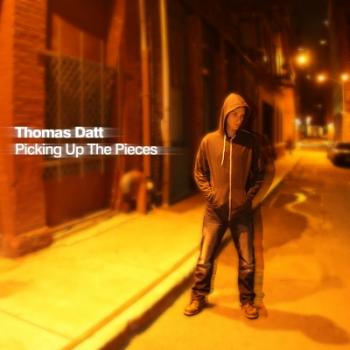 Thomas Datt - Picking Up The Pieces