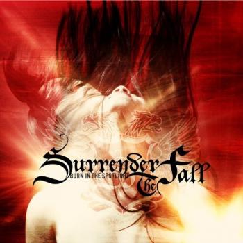 Surrender The Fall - Burn In The Spotlight