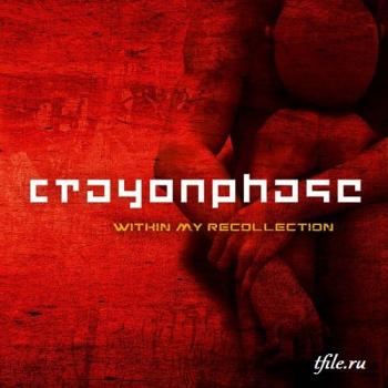 Crayon Phase - Within My Recollection