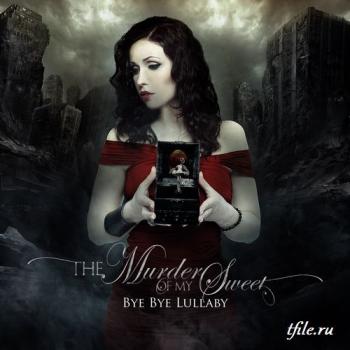 The Murder Of My Sweet - Bye Bye Lullaby