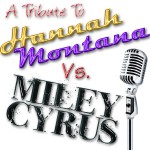 Miley Cyrus and Hannah Montana -  