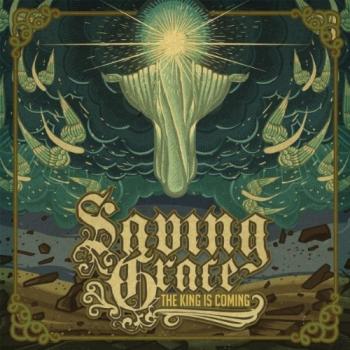 Saving Grace - The King Is Coming