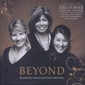 Tina Turner, Dechen Shak Dagsay Regula Curti - Beyond Buddhist and Christian Prayers+bonus