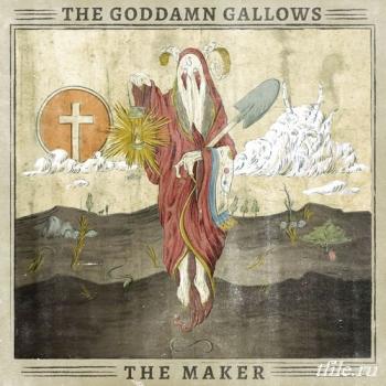 The Goddamn Gallows - The Maker