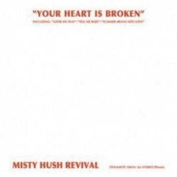 Misty Hush Revival - Your Heart Is Broken