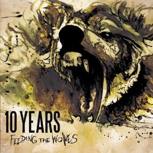 10 Years - Feeding The Wolves