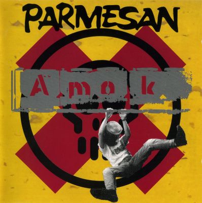 Parmesan - Amok / Volle Deckung 