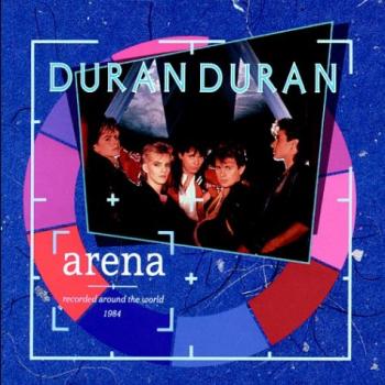 Duran Duran - Arena (1984)