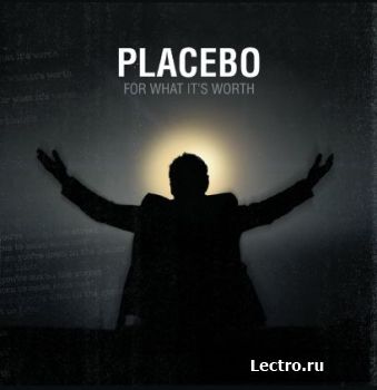 Placebo - For What It's Worth