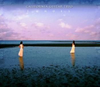 California Guitar Trio - Echoes