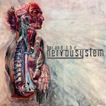 Fear And The Nervous System - Fear And The Nervous System