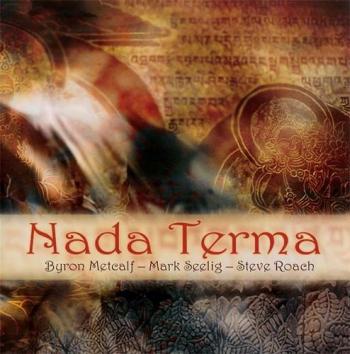 Steve Roach, Byron Metcalf, Mark Seelig - Nada Terma