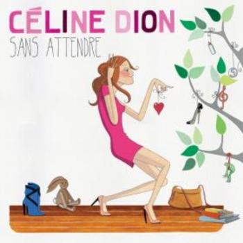 Celine Dion - Sans Attendre