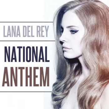 Lana Del Rey - National Anthem