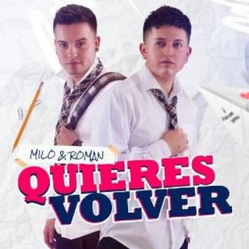 Milo & Roman - Quieres Volver