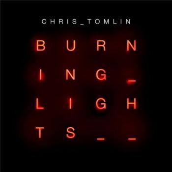 Chris Tomlin - Burning Lights