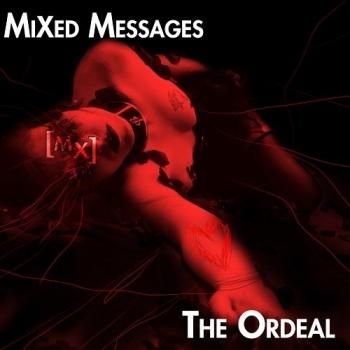 MiXed Messages - The Ordeal