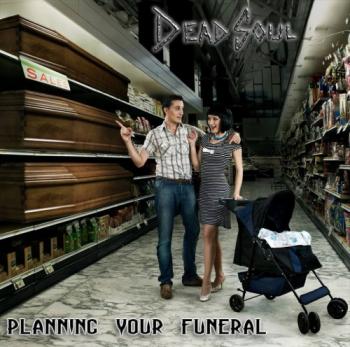 Dead Soul - Planning Your Funeral