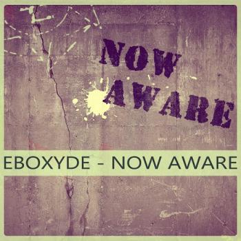 Eboxyde - Now Aware