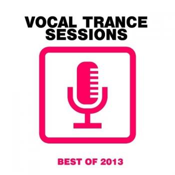 VA - Vocal Trance Sessions: Best Of 2013