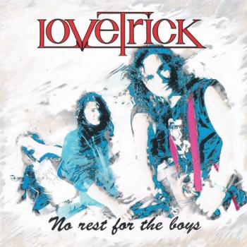 Lovetrick - No Rest For The Boys