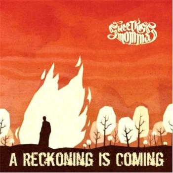 SweetKiss Momma - A Reckoning Is Coming